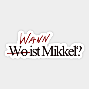 Wo ist Mikkel ? no Wann Sticker